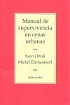MANUAL DE SUPERVIVENCIA EN CENAS URBANAS | 9788498381832 | ORTOLI, SVEN - ELTCHANINOFF, MICHEL