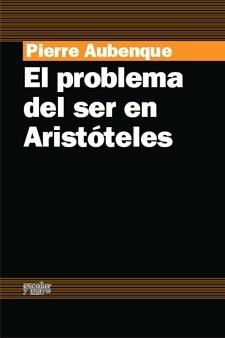 PROBLEMA DEL SER EN ARISTOTELES : ENSAYO SOBRE LA PROBLEM | 9788493611163 | AUBENQUE, PIERRE