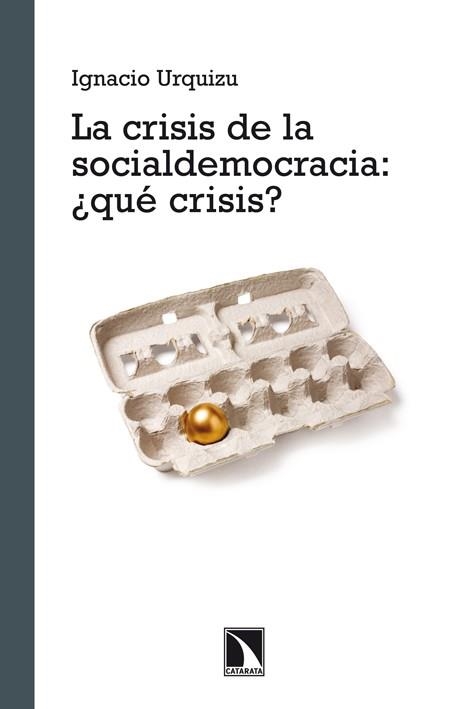 CRISIS DE LA SOCIALDEMOCRACIA, LA | 9788483197462 | URQUIZU-SANCHO, IGNACIO