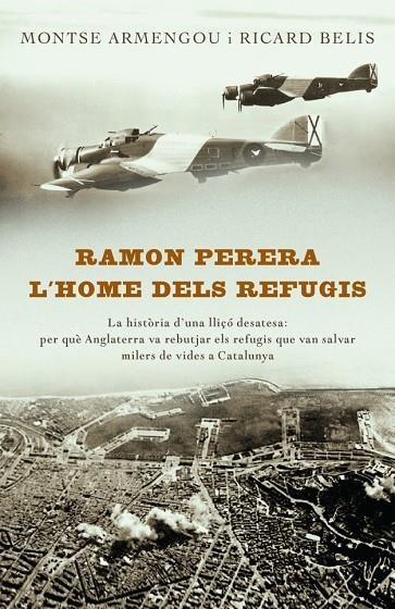 RAMON PERERA, L'HOME DELS REFUGIS | 9788401387197 | ARMENGOU, MONTSE