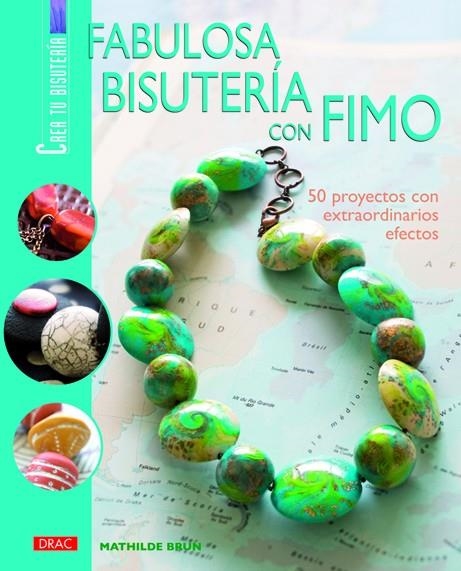 FABULOSA BISUTERIA CON FIMO | 9788498740141 | BRUN, MATHILDE