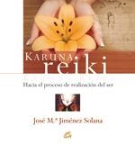 KARUNA REIKI : HACIA EL PROCESO DE REALIZACION DEL SER | 9788484452225 | JIMENEZ SOLANA, JOSE MARIA