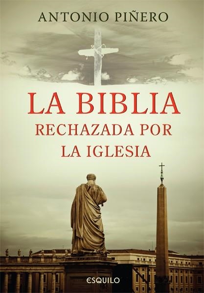 BIBLIA RECHAZADA POR LA IGLESIA, LA | 9789898092397 | PIÑERO, ANTONIO