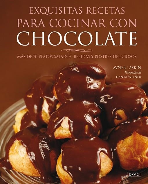 EXQUISITAS RECETAS PARA COCINAR CON CHOCOLATE | 9788498740189 | LASKIN, AVNER