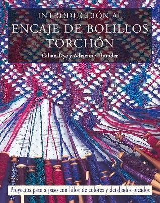 INTRODUCCION AL ENCAJE DE BOLILLOS TORCHON | 9788498740165 | DYE, GILIAN