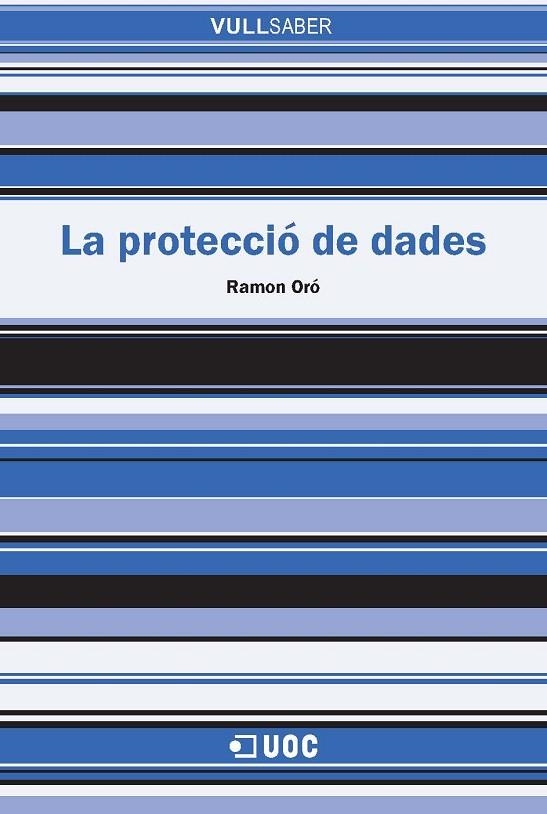 PROTECCIO DE DADES, LA | 9788497887199 | ORO, RAMON