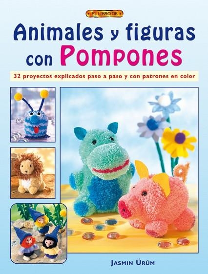 ANIMALES Y FIGURAS CON POMPONES | 9788498740295 | URUM, JASMIN