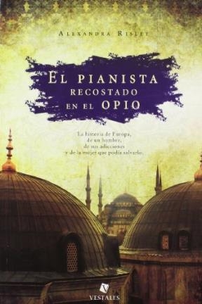 PIANISTA RECOSTADO EN EL OPIO, EL | 9789871568475 | RISLEY, ALEXANDRA