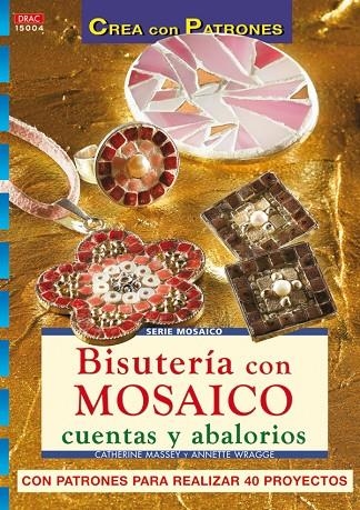 BISUTERIA CON MOSAICO, CUENTAS Y ABALORIOS | 9788498740073 | MASSEY, CATHERINE