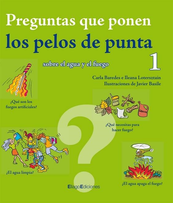 PREGUNTAS QUE PONEN LOS PELOS DE PUNTA SOBRE EL AGUA Y EL FU | 9788496720589 | BAREDES, CARLA / LOTERSZTAIN, ILEANA