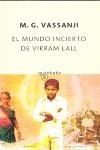 MUNDO INCIERTO DE VIKRAM LALL, EL | 9788497110808 | VASSANJI, M G