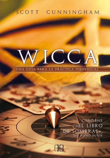 WICCA : UNA GUIA PARA LA PRACTICA INDIVIDUAL | 9788496111523 | CUNNINGHAM, SCOTT