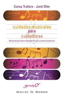 CUIDADOS MUSICALES PARA CUIDADORES : MUSICOTERAPIA AUTORREAL | 9788433022707 | TRALLERO FLIX, CONCHA