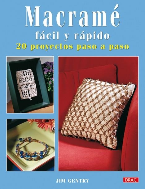 MACRAME FACIL Y RAPIDO | 9788498740288 | GENTRY, JIM