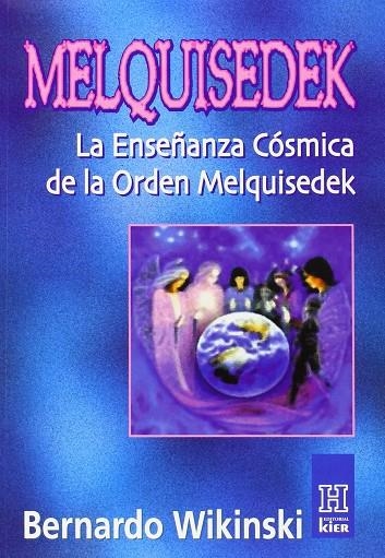 MELQUISEDEK LA ENSEÑANZA COSMICA DE LA ORDEN MELQUISEDEK | 9789501702262 | WINKINSKI, BERNANDO