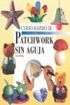 PATCHWORK SIN AGUJA, CURSO RAPIDO | 9788498740264 | HELBIG, NICOLE