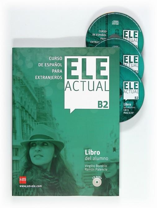 ELE ACTUAL B2 LIBRO DEL ALUMNO | 9788467549010 | BOROBIO, VIRGILIO/PALENCIA DEL BURGO, RAMON