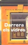 DARRERA ELS VIDRES | 9788492544004 | RIPOLL SORS, EULALIA