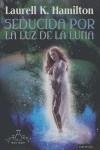 SEDUCIDA POR LA LUZ DE LA LUNA | 9788492461158 | HAMILTON, LAURELL K