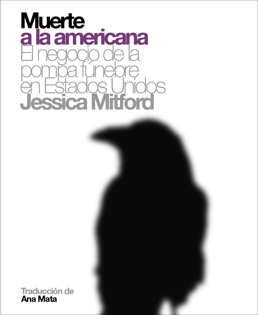 MUERTE A LA AMERICANA NEGOCIO DE LA POMPA FUNEBRE | 9788496879324 | MITFORD, JESSICA