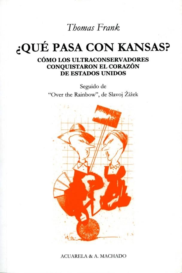 QUE PASA CON KANSAS COMO LOS ULTRACONSERVADORES CONQUISTARON | 9788477741992 | FRANK, THOMAS