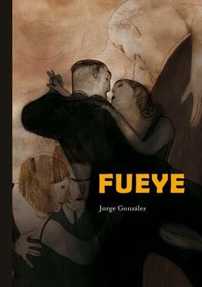 FUEYE | 9788496722415 | GONZALEZ, JORGE