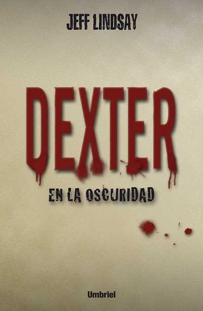 DEXTER EN LA OSCURIDAD | 9788489367517 | LINDSAY, JEFF