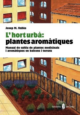 HORT URBA, L'. PLANTES AROMATIQUES | 9788476286852 | VALLES, JOSEP Mª