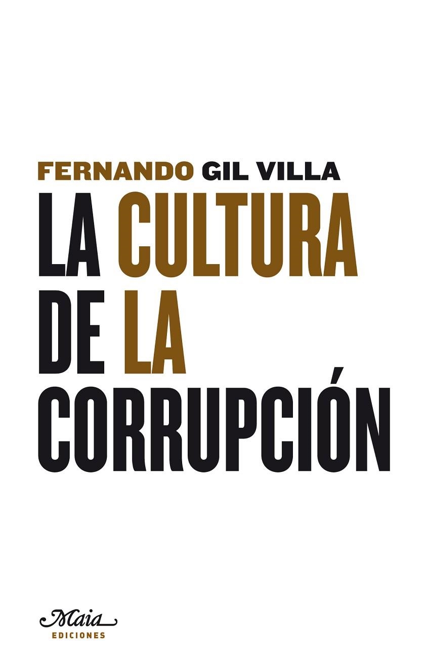 CULTURA DE LA CORRUPCION, LA | 9788493664138 | GIL VILLA, FERNANDO