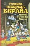 PEQUEÑA HISTORIA DE ESPAÑA | 9788467030389 | FERNANDEZ ALVAREZ, MANUEL