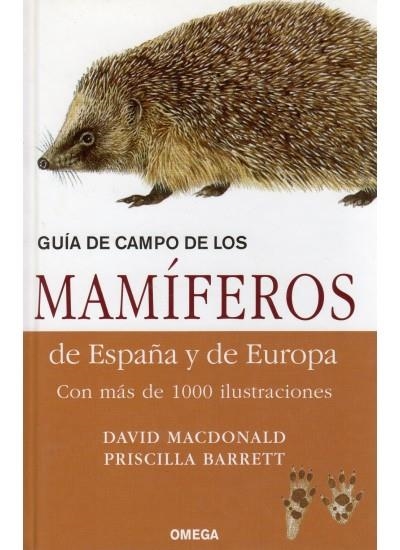 GUIA DE CAMPO DE LOS MAMIFEROS DE ESPAÑA Y EUROPA (TD) | 9788428214902 | MACDONALD, DAVID / BARRETT, PRISCILLA