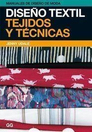 DISEÑO TEXTIL : TEJIDOS Y TECNICAS | 9788425222696 | UDALE, JENNY