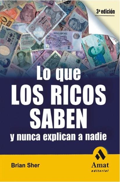 LO QUE LOS RICOS SABEN Y NUNCA EXPLICAN A NADIE | 9788497353199 | SHER, BRIAN