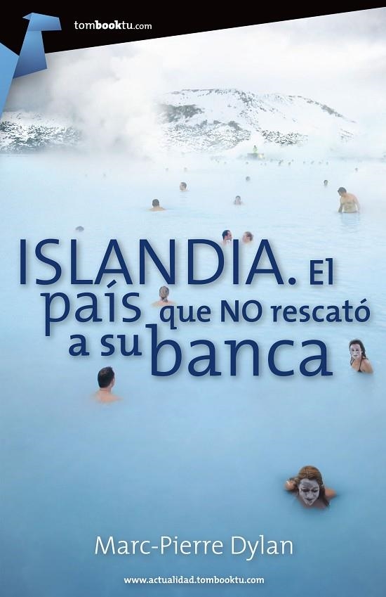 ISLANDIA EL PAIS QUE NO RESCATO A SU BANCA | 9788415747062 | DYLAN, MARC-PIERRE