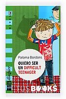 QUIERO SER UN DIFFICULT TEENAGER | 9788467527834 | BORDONS, PALOMA