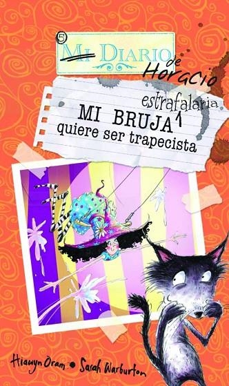 MI BRUJA ESTRAFALARIA QUIERE SER TRAPECISTA | 9788448828356 | ORAM,HIAWYN/WARBURTON,SARAH