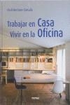 TRABAJAR EN CASA, VIVIR EN LA OFICINA | 9788496823372 | MINGUET, JOSEP MARIA