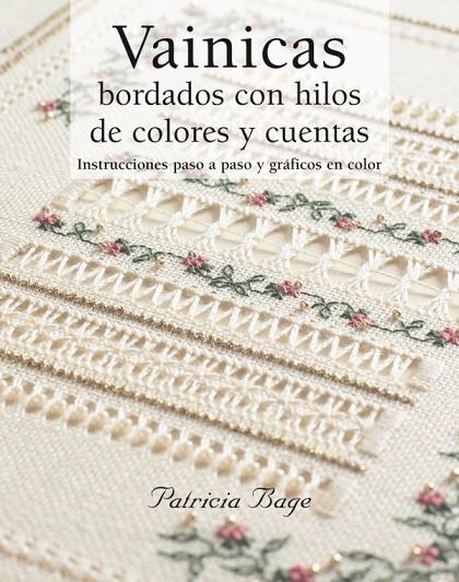 VAINICAS, BORDADOS CON HILOS DE COLORES Y CUENTAS | 9788498740394 | BAGE, PATRICIA