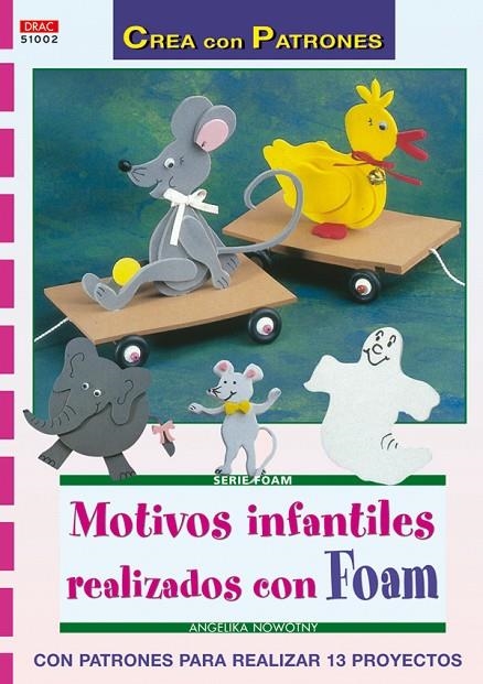 MOTIVOS INFANTILES REALIZADOS CON FOAM | 9788498740325 | NOWOTNY, ANGELIKA