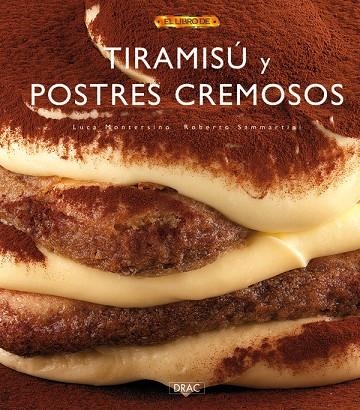 TIRAMISU Y POSTRES CREMOSOS | 9788498740400 | MONTERSINO, LUCA