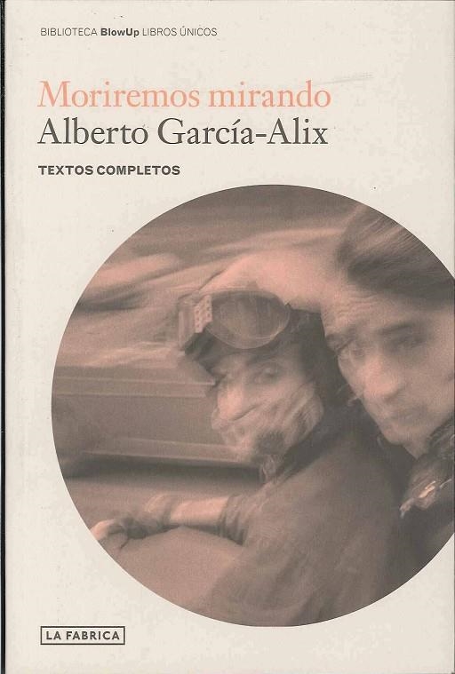 MORIREMOS MIRANDO | 9788492498581 | GARCIA-ALIX, ALBERTO