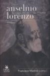 ANSELMO LORENZO : UN MILITANTE EN EL OJO DEL HURACAN | 9788496044999 | MADRID SANTOS, FRANCISCO COMP.