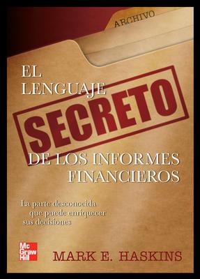 LENGUAJE SECRETO DE LOS INFORMES FINANCIEROS, EL | 9789701069035 | HASKINS, MARK E