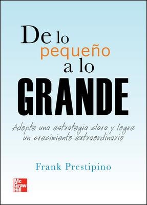 DE LO PEQUEÑO A LO GRANDE | 9789701069066 | PRESTIPINO, FRANK