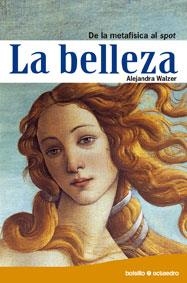 BELLEZA : DE LA METAFISICA AL SPOT, LA | 9788480630658 | WALTZER MOSCOWIC, ALEJANDRA