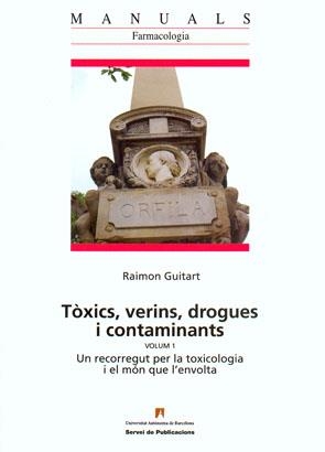 TOXICS, VERINS, DROGUES I CONTAMINANTS, VOL I | 9788449025518 | GUITART BAS, RAIMON