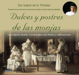 DULCES Y POSTRES DE LAS MONJAS | 9788492520008 | DE LA TRINIDAD, SOR ISABEL