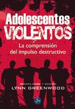 ADOLESCENTES VIOLENTOS | 9788495973467 | GREENWOOD, LYNN