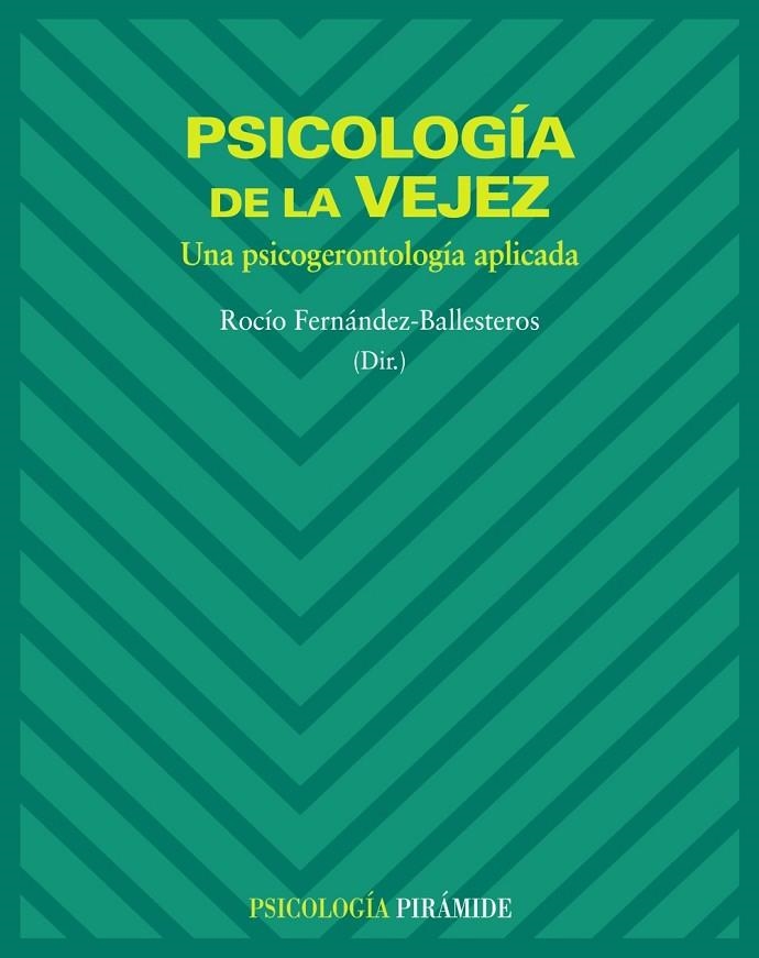 PSICOLOGIA DE LA VEJEZ : UNA PSICOGERONTOLOGIA APLICADA | 9788436822120 | FERNANDEZ-BALLESTEROS GARCIA, ROCIO