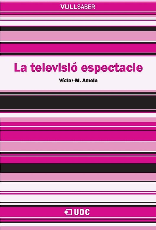 TELEVISIO ESPECTACLE, LA | 9788497887670 | AMELA, VICTOR M